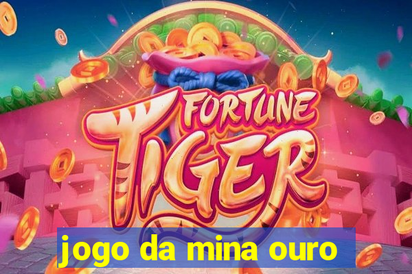 jogo da mina ouro